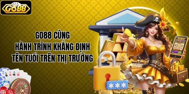 GO88 ⭐️ Go 88 - Trang Chủ Truy Cập Cổng Game GO88.COM Chuẩn T10/2026 17 Go88 cùng hành trình khẳng định tên tuổi trên thị trường
